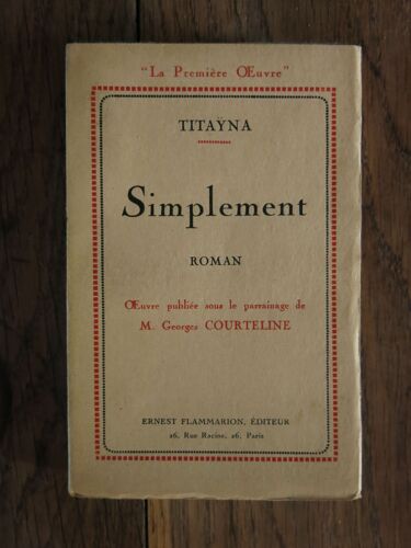Simplement De Titaÿna. E. Flammarion, "La Première ?uvre". 1923. Numéroté