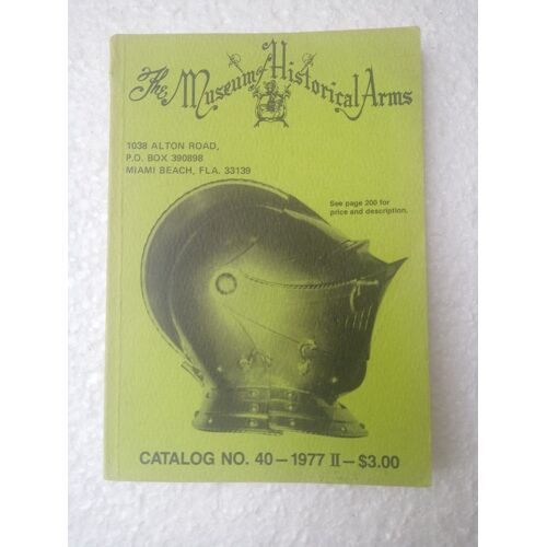 The Museum Of Historical Arms : Catalog N°40 