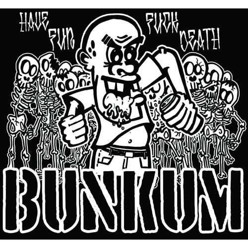 Bunkum Have Fun/Fuck Death