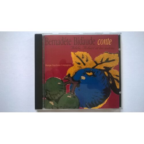 Cd Bernadéte Bidaude - Conte Adèle, Robert Et Les Autres...