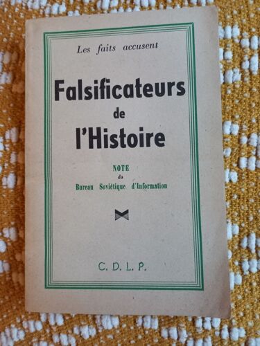 Les Falsificateurs De L'Histoire, Note Du Bureau Soviétique D'Information, C.D.L.P., Date D'Édition Non Précisée.