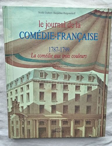 Noëlle Guibert / Jacqueline Razgonnikoff, Le Journal De La Comédie-Française 1787-1799 : La Comédie Aux Trois Couleurs, Sides / Empreintes, 1989