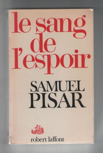 Le Sang De L'espoir, Samuel Pisar, Robert Laffont 1979