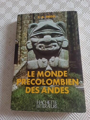 Le Monde Précolombien Des Andes.F.-A.Engel. Hachette