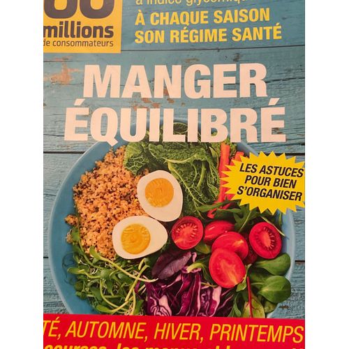 69 Millions De Consommateurs 1295 Aout Septembre 2019. Manger Équilibré. Les Astuces Pour Bien S’Organiser. A Chaque Saison Son Régime Santé. Les Courses Les Menus Et Les Recettes.