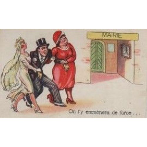 Cpa Theme Humour - On T' Y Emmenera De Force...