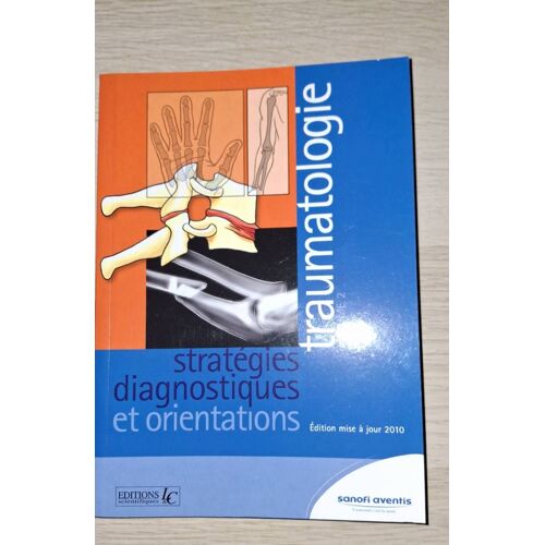 Traumatologie Volume 2. Stratégies Diagnostiques Et Orientations