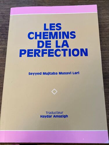 Les Chemins De La Perfection Seyyed Mujtaba Musavi Lari 