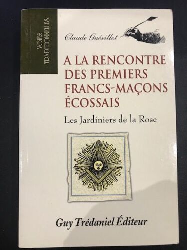 A La Rencontre Des Premiers Francs-Macons Ecossais