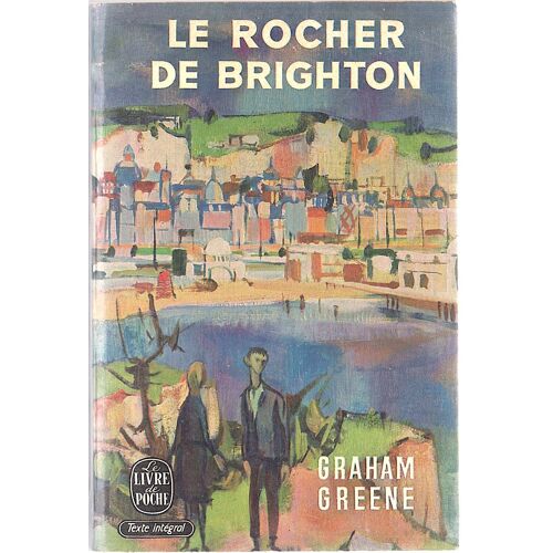 Découvrir Graham Greene : Le Rocher De Brighton, Un Américain Bien Tranquille, Notre Agent À La Havane