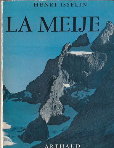 Henri Isselin La Meije Arthaud 1956- Sempervivum N° 31 Croquis De Jeanne Germain Et 22 Illustrations 265 Pages -150x200x25 Mm 0,42 Kg