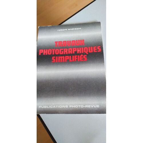 Travaux Photographiques Simplifiés. Développement - Tirage - Agrandissement