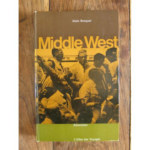 Middle West De Alain Bosquet. Éditions Rencontre Lausanne. 1967