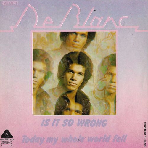 De Blanc (Ralph De Blanc) : Is It So Wrong (Richerd Kerr) / Today My Whole World Fell (Brad Shapiro)