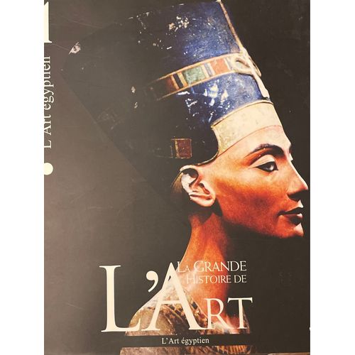 La Grande Histoire De L’Art Égyptien 