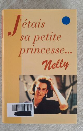 J'Étais Sa Petite Princesse Nelly Et Patrick Meney . France Loisirs 1994
