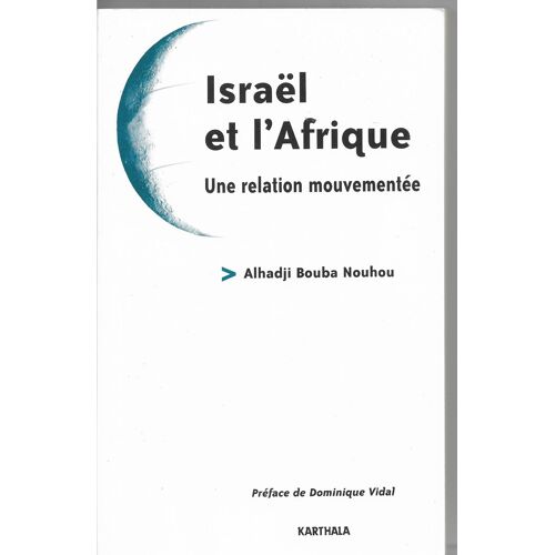 Israël Et L'afrique Une Relation Mouvementée