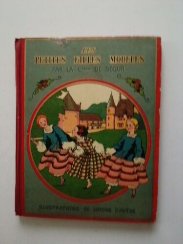 Les Petites Filles Modèles Par La Comtesse De Ségur Illustré Par Simone D'Avène