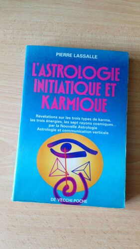 L'Astrologie Initiatique Karmique - Pierre Lassalle - Editions De Vecchi Poche