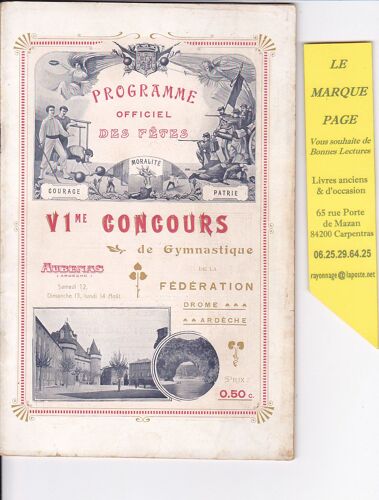Programme Officiel Des Fêtes --- V I Eme Concours De Gymnastiques Drome Ardèche --- Aubenas --- Aout 1911
