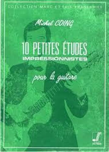 Michel Coing : 10 Petites Études Impressionnistes Pour La Guitare - Editions Fuzeau