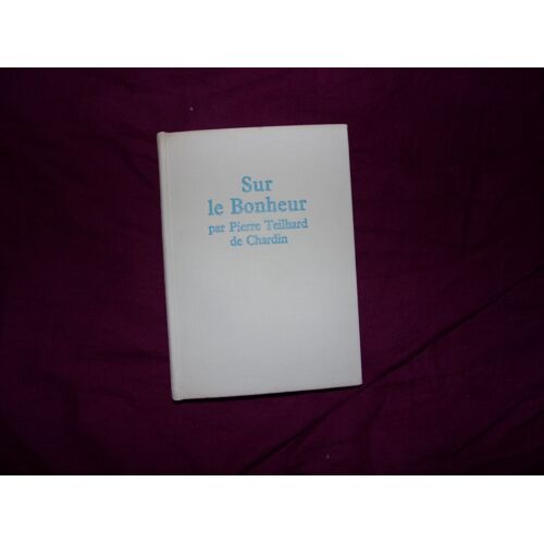 Sur Le Bonheur, Edition Luxueuse De 1966 Sur Papier Bouffant De Condat