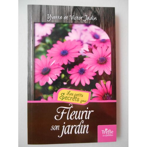 Fleurir Son Jardin Par Yvette Et Victor Jadin
