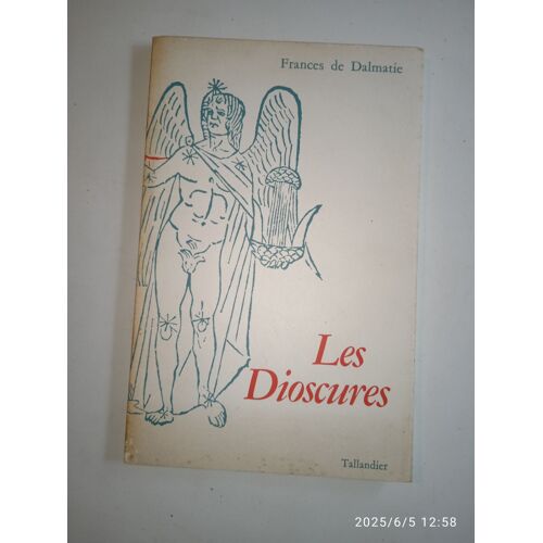 Frances De Dalmatie. Les Dioscures. Tallandier. 1966. 1/400 Num. Signé. Poésie.