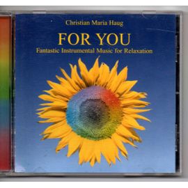 Christian Maria Haug : For You - Fantastic Instrumental Music For Relaxation