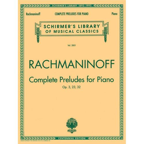 Sergei Rachmaninov : Complete Preludes, Op. 3, 23, 32 G. Schirmer's Library Of Musical Classics - Recueil Piano Hl50481609 9780793533060