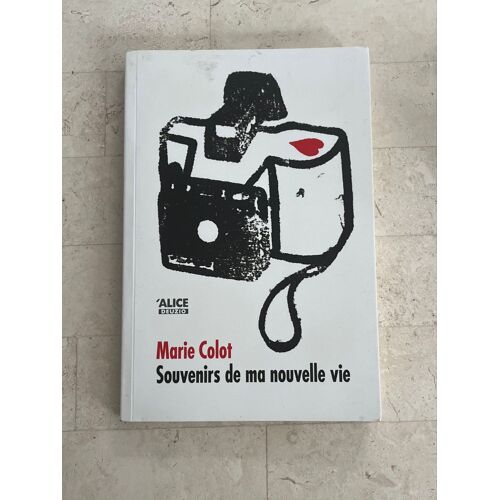 Souvenirs De Ma Nouvelle Vie, Par Marie Colot | Illustrations De Rascal. 