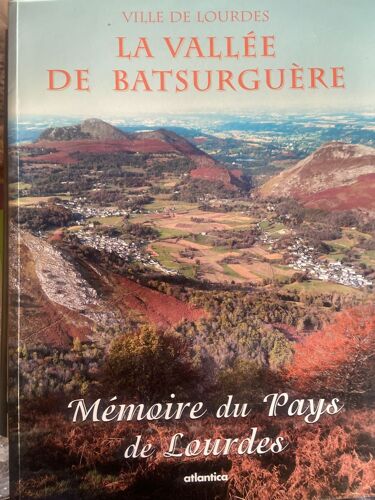 Mémoire Du Pays De Lourdes N° 5 - La Vallée De Batsurguère