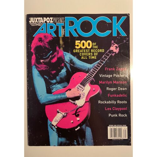 Juxtapoz Presents The Art Of Rock. 500 Of The Greatest Record Covers Of All Time. Frank Zappa, Vintage Posters, Marylin Manson, Roger Dean, Funkadelic, Rockabilly Roots, Les Claypool, Punk Rock 2003