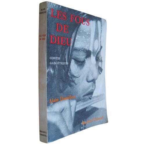 Alain Daniélou - Les Fous De Dieu, Contes Gangétiques - Buchet/Chastel - 1975