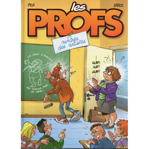 Pica Erroc "Les Profs : Rentrée Des Artistes" Bd Album - Bamboo Edition - France Loisirs - 2002/2005