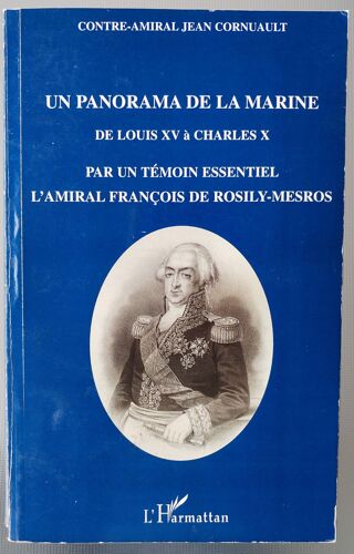 La Marine De Louis Xv À Charles X Contre-Amiral Jean Cornuault