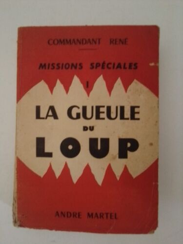 Militaire La Gueule Du Loup Missions Spéciales Par Commandant René Édition André Martel 1950