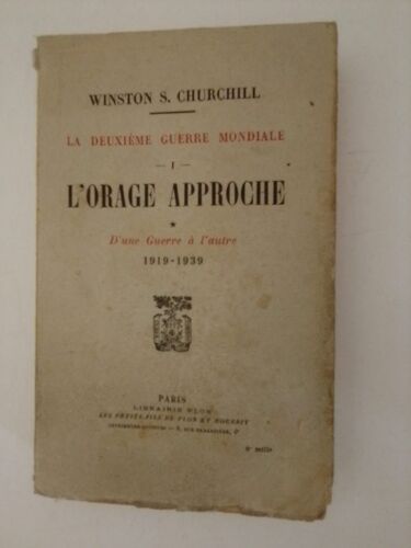 Militaire La Deuxième Guerre Mondiale L' Orage Approche Tome 1 D'Une Guerre À L'Autre 1919 - 1939 Winston S. Churchill 1948
