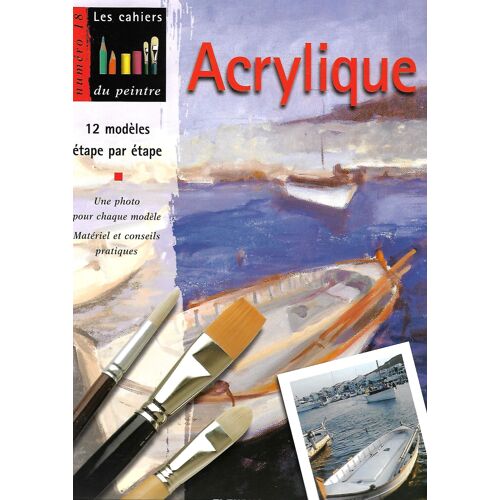 Les Cahiers Du Peintre 18 - Acrylique