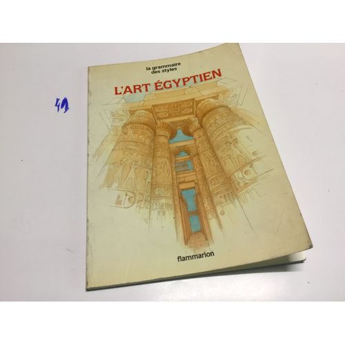 L’Art Égyptien / La Grammaire Des Stylos.