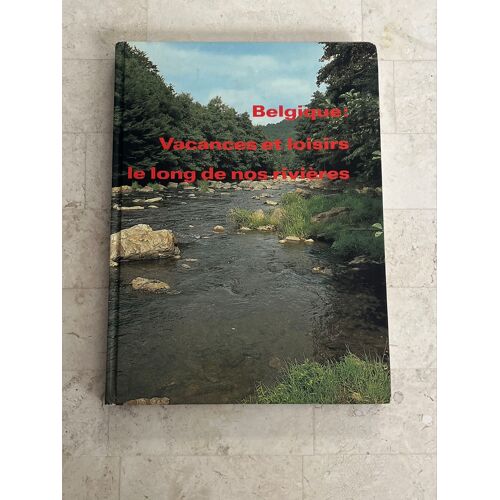 Belgique : Vacances Et Loisirs - Le Long De Nos Rivières - Par J. Van Remoortere 