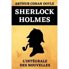 Sherlock Holmes- L'intégrale Des Nouvelles