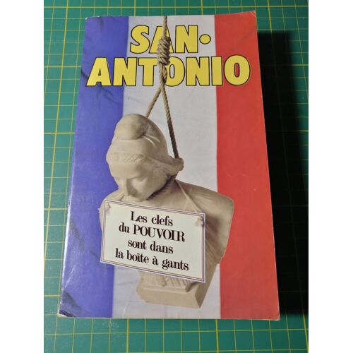 San Antonio Les Clefs Du Pouvoir Sont Dans La Boîte À Gants