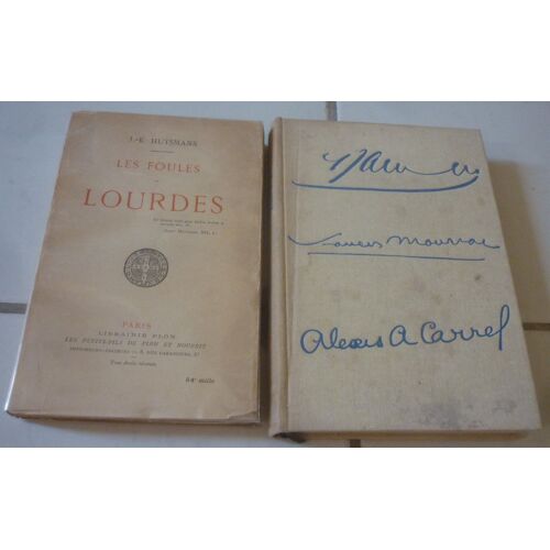 Les Foules De Lourdes, Par J.-K. Huysmans + Trois Écrivains Devant Lourdes (Alexis Carrel, Francis Jammes, François Mauriac, Préface De Jean Guitton)