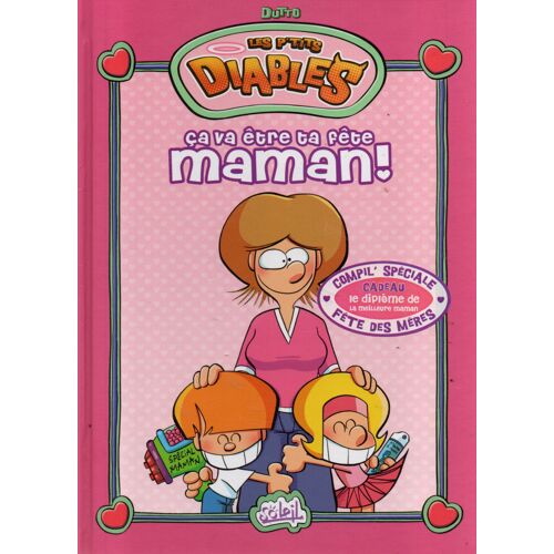 Dutto "Les P'Tits Diables : Ca Va Être Ta Fête Maman !" Bd Album - Soleil - 2013 - Premier Tirage
