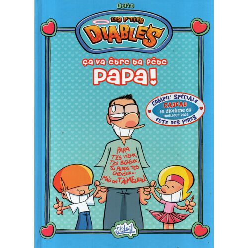 Dutto "Les P'Tits Diables - Ca Va Être Ta Fête Papa ! " Bd Album - Soleil - 2015 - Premier Tirage
