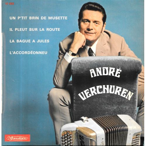 André Verchuren : La Bague À Jules / Un P'tit Brin De Musette / Il Pleut Sur La Route / L'accordéonneu [Vinyle 45 Tours 7" Ep] 1961