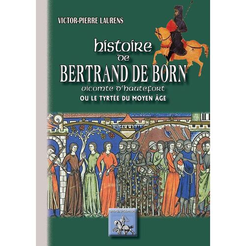 Histoire De Bertrand De Born Vicomte D'hautefort