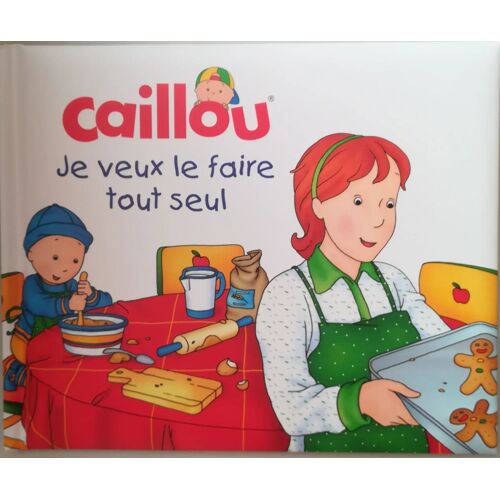 Je Veux Le Faire Tout Seul - Caillou -  Christine L'heureux