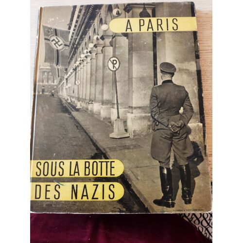 A Paris Sous La Botte Des Nazis Par Jean Eparvier Aux Editions Raymond Schall Paris 1944